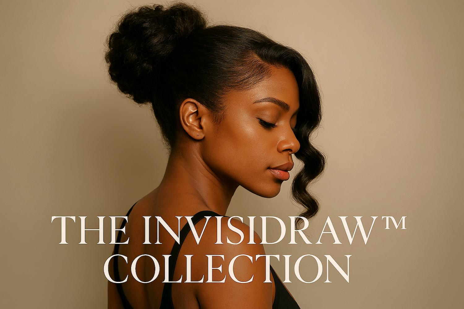 The InvisiDraw™ Collection